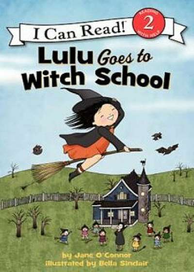Lulu Goes to Witch School, Paperback/Jane O'Connor