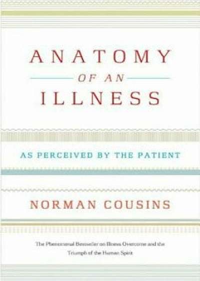 Anatomy of an Illness: As Perceived by the Patient, Paperback/Norman Cousins
