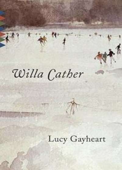 Lucy Gayheart: Reissue, Paperback/Willa Cather