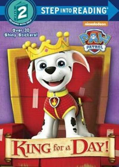King for a Day! (Paw Patrol), Paperback/Mary Tillworth