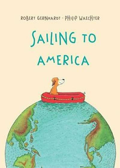 Sailing to America, Hardcover/Robert Gernhardt