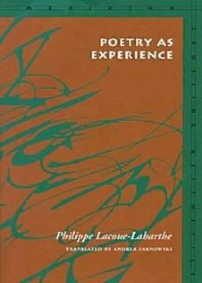 Poetry as Experience, Paperback/Philippe Lacoue-Labarthe