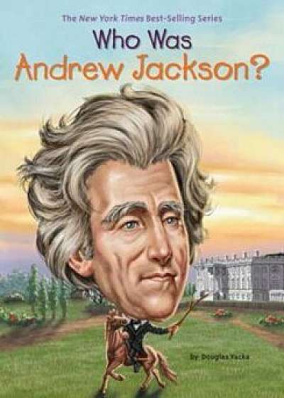 Who Was Andrew Jackson', Paperback/Douglas Yacka
