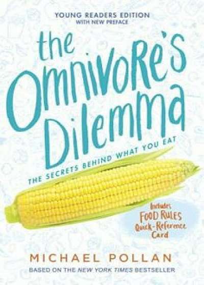 The Omnivore's Dilemma: Young Readers Edition, Paperback/Michael Pollan