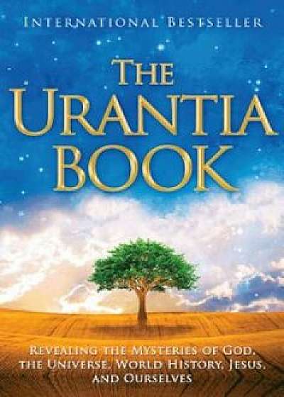 The Urantia Book: Revealing the Mysteries of God, the Universe, World History, Jesus, and Ourselves, Paperback/Multiple Authors