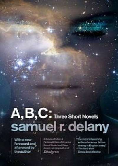 A, B, C: Three Short Novels: The Jewels of Aptor, the Ballad of Beta-2, They Fly at Ciron, Paperback/Samuel R. Delany