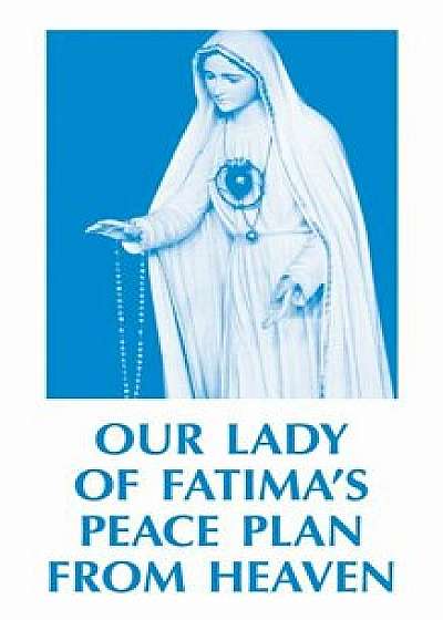 Our Lady of Fatima's Peace Plan from Heaven, Paperback/Anonymous