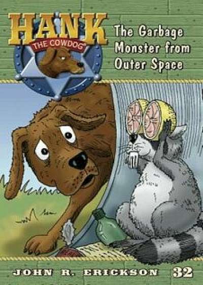 The Garbage Monster from Outer Space, Paperback/John R. Erickson