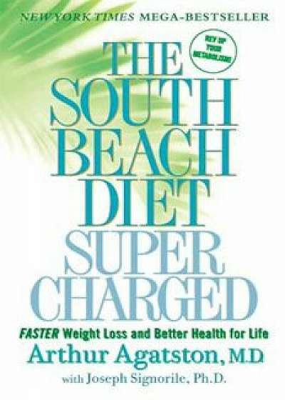 The South Beach Diet Supercharged: Faster Weight Loss and Better Health for Life, Paperback/Arthur Agatston
