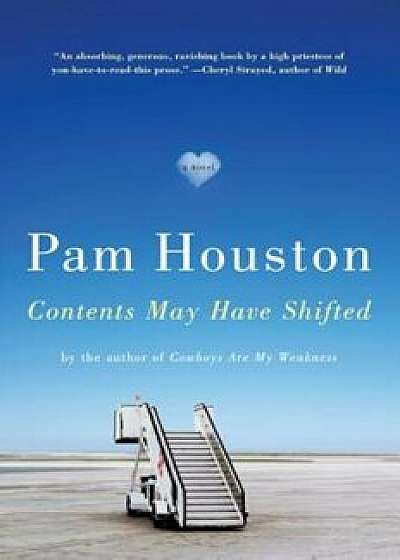 Contents May Have Shifted, Paperback/Pam Houston