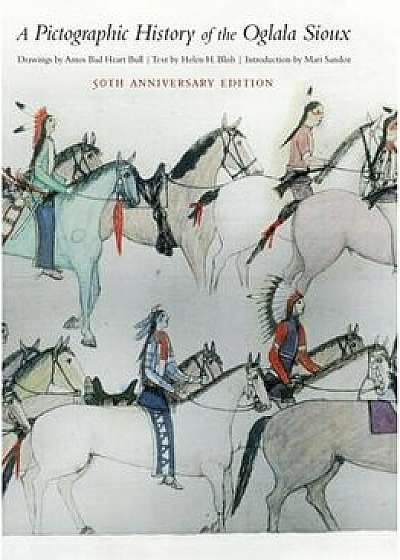 A Pictographic History of the Oglala Sioux, Hardcover (50th Ed.)/Helen H. Blish