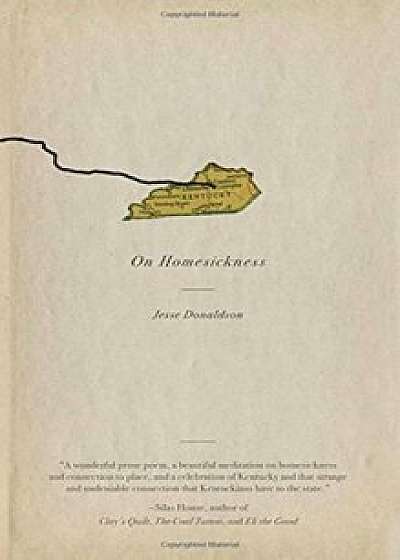 On Homesickness: A Plea, Paperback/Jesse Donaldson