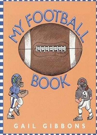 My Football Book, Hardcover/Gail Gibbons