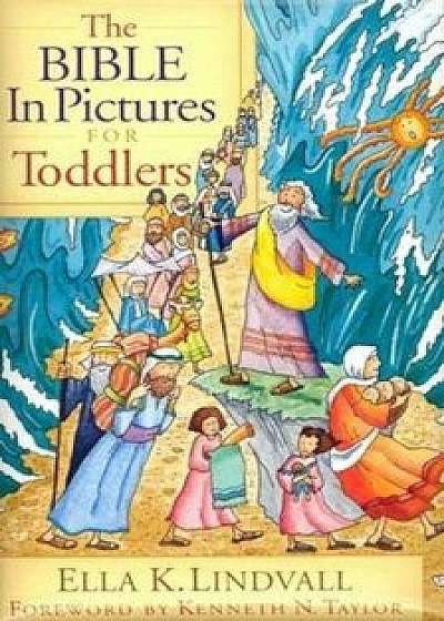 The Bible in Pictures for Toddlers, Hardcover/Ella K. Lindvall