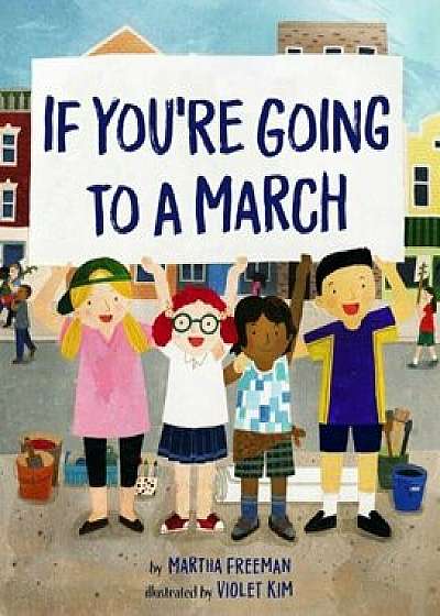 If You're Going to a March, Hardcover/Martha Freeman