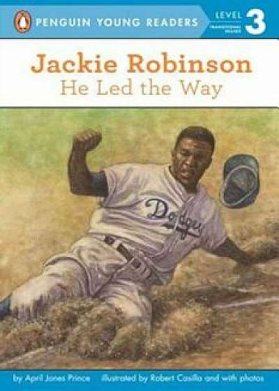 Jackie Robinson: He Led the Way, Paperback/April Jones Prince