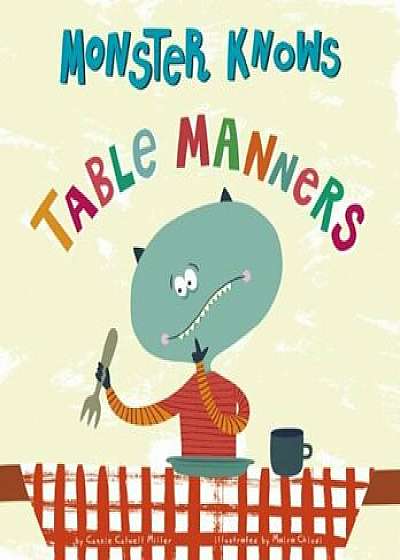 Monster Knows Table Manners, Paperback/Connie Colwell Miller