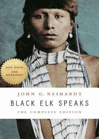 Black Elk Speaks, Paperback/John G. Neihardt
