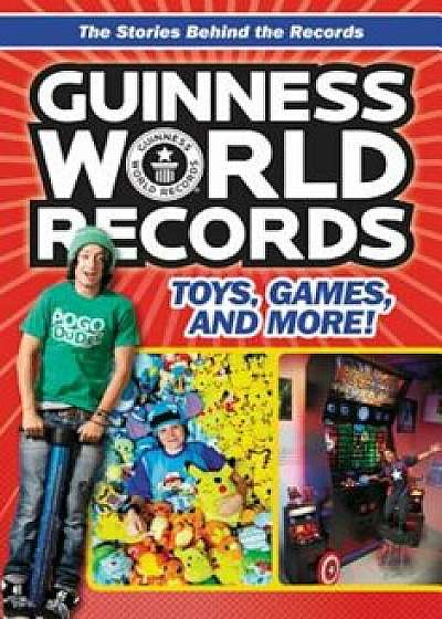 Guinness World Records: Toys, Games, and More!, Paperback/Christa Roberts