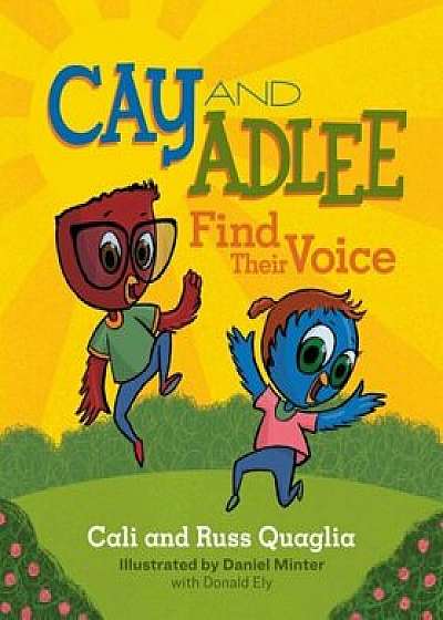 Coperta cărții Cay and Adlee Find Their Voice, Paperback/Russ Quaglia