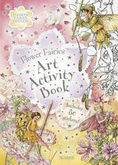 Flower Fairies Art Activity Book 'With Stickers', Paperback/Cicely Mary Barker