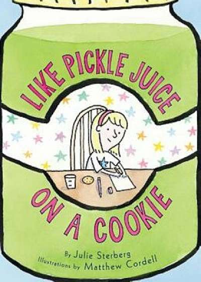Like Pickle Juice on a Cookie, Paperback/Julie Sternberg