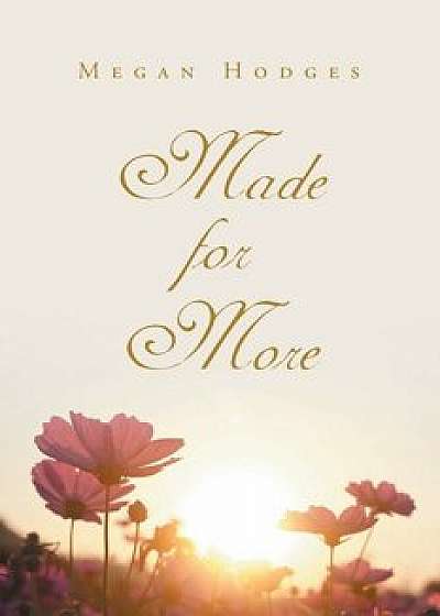 Made for More: 30-Day Devotion/Bible Study, Paperback/Megan Hodges