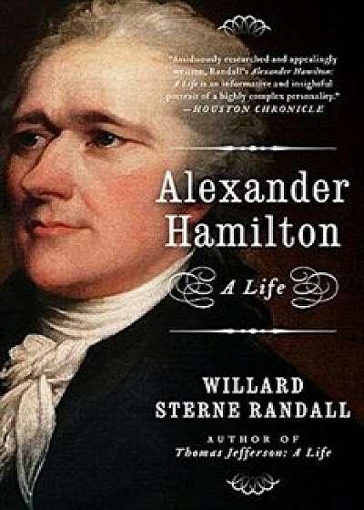Alexander Hamilton: A Life, Paperback/Willard Sterne Randall