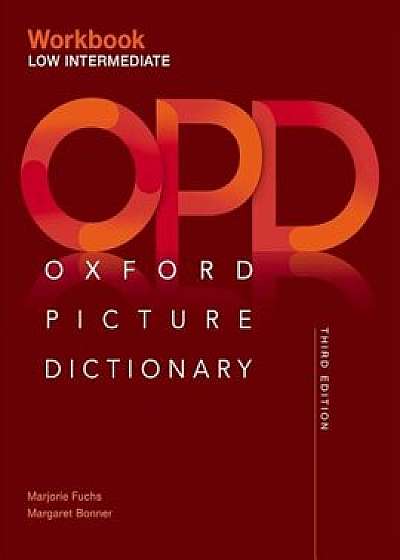 Oxford Picture Dictionary Third Edition: Low-Intermediate Workbook, Paperback/Marjorie Fuchs