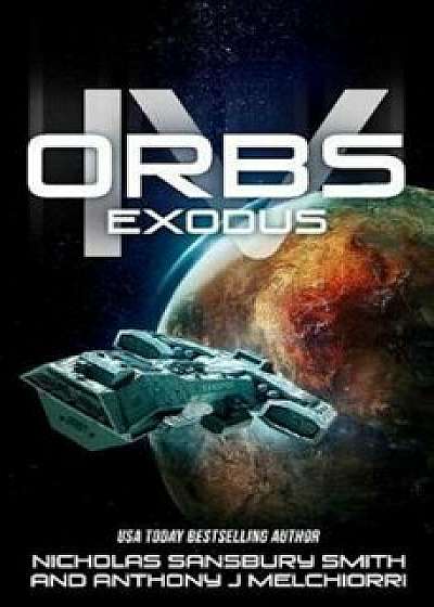 Orbs IV: Exodus, Paperback/Nicholas Sansbury Smith