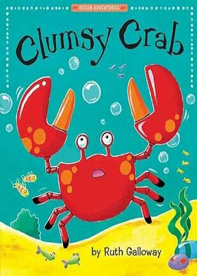 Clumsy Crab, Hardcover/Ruth Galloway