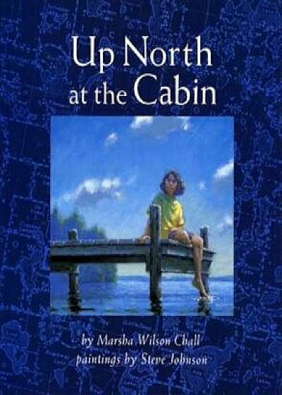 Up North at the Cabin, Hardcover/Marsha Wilson Chall