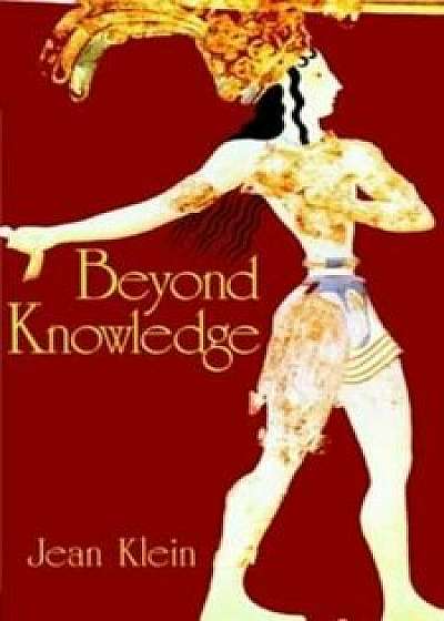 Beyond Knowledge, Paperback/Jean Klein