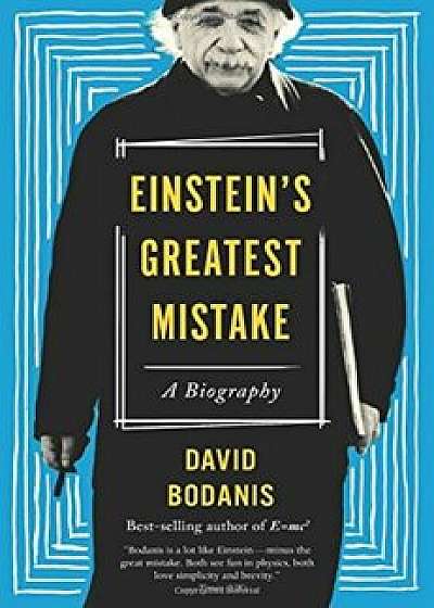 Einstein's Greatest Mistake: A Biography, Paperback/David Bodanis