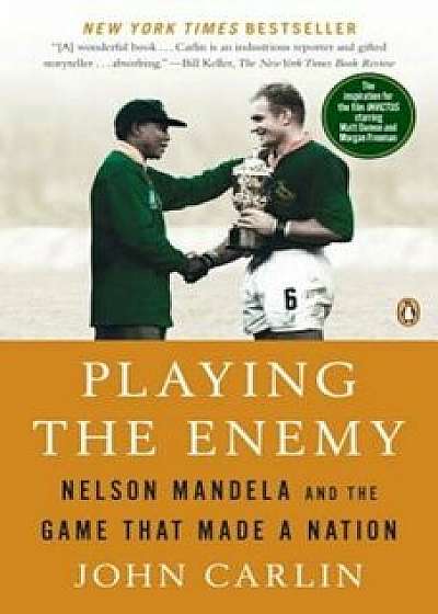 Playing the Enemy: Nelson Mandela and the Game That Made a Nation, Paperback/John Carlin