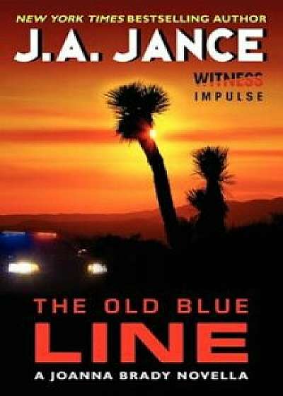 The Old Blue Line: A Joanna Brady Novella, Paperback/J. a. Jance