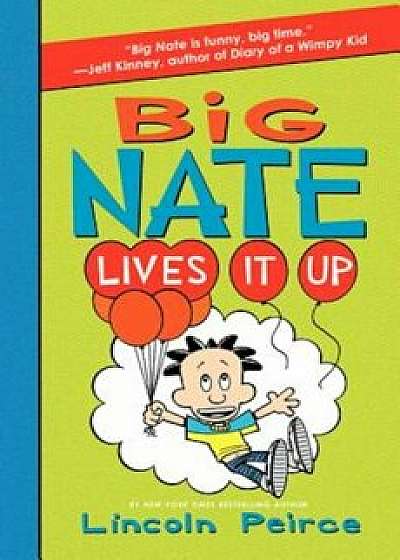 Big Nate Lives It Up, Hardcover/Lincoln Peirce