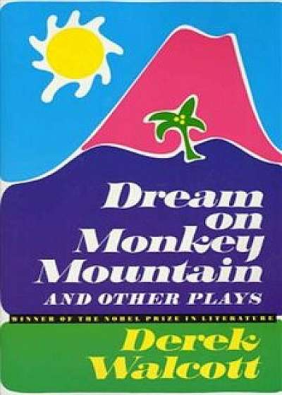 Dream on Monkey Mountain and Other Plays, Paperback/Derek Walcott
