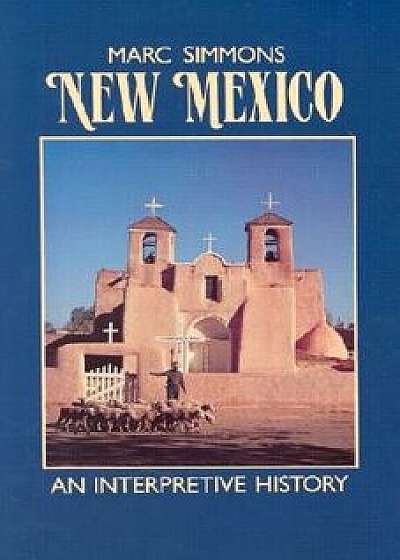 New Mexico: An Interpretive History, Paperback/Marc Simmons