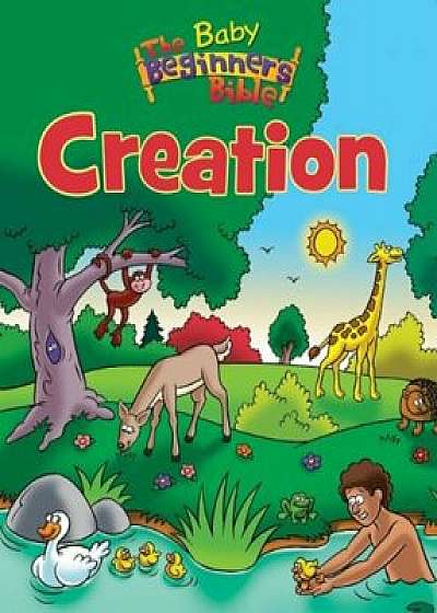The Baby Beginner's Bible Creation, Hardcover/Zondervan