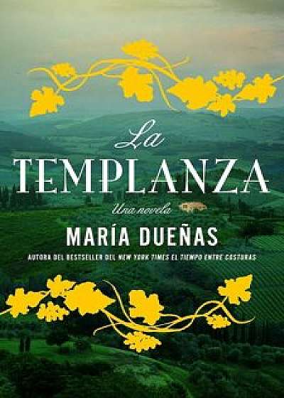 La Templanza (Spanish Edition): Una Novela, Paperback/Maria Duenas