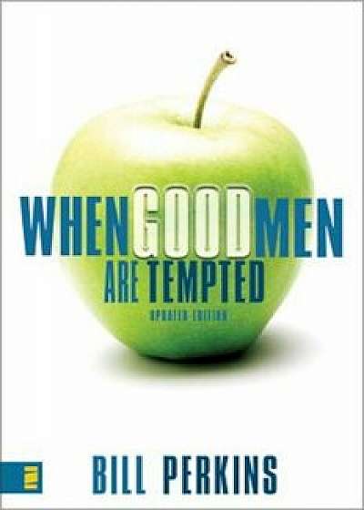 When Good Men Are Tempted, Paperback/William Perkins