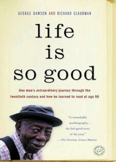 Life Is So Good, Paperback/George Dawson