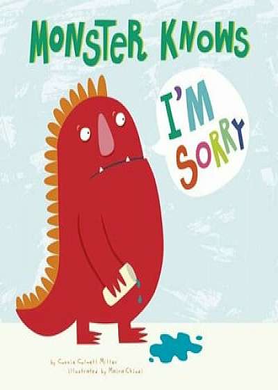 Monster Knows I'm Sorry, Paperback/Connie Colwell Miller
