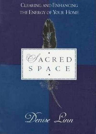Sacred Space, Paperback/Denise Linn