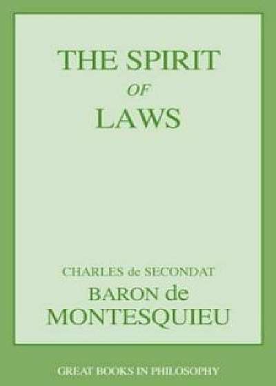 The Spirit of Laws, Paperback/Charles De Secondat Montesquieu