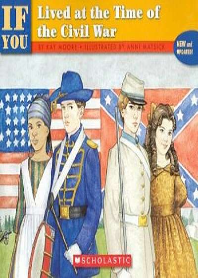 Coperta cărții If You Lived at the Time of the Civil War, Paperback/Kay Moore