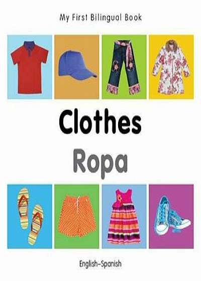My First Bilingual Book-Clothes (English-Spanish), Hardcover/Milet Publishing
