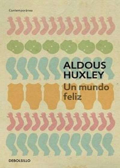 Un Mundo Feliz, Paperback/Aldous Huxley