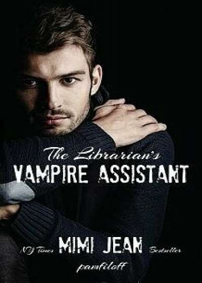 The Librarian's Vampire Assistant, Paperback/Mimi Jean Pamfiloff